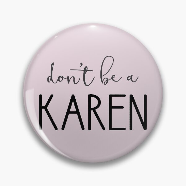 Item preview, Don't Be A Karen designed and sold by Amy VanMeter.