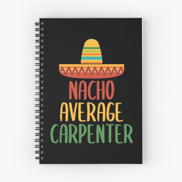 Item preview, Nacho Average Carpenter designed and sold by livegood.