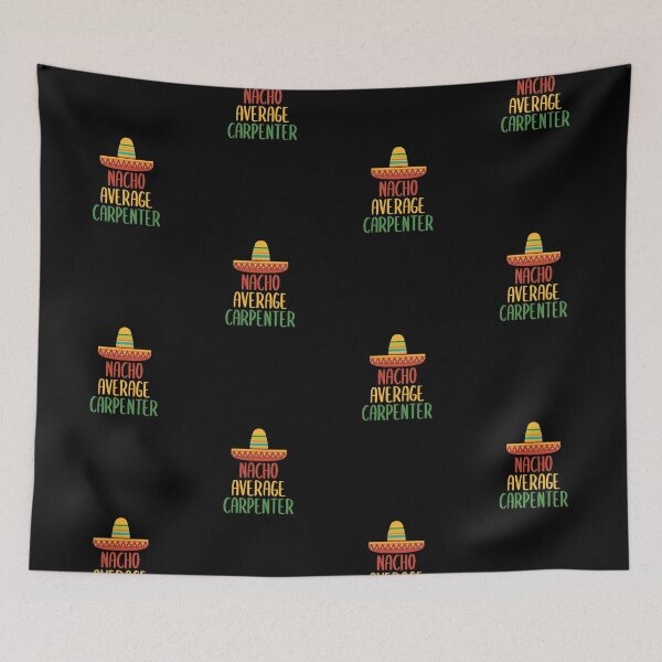 Item preview, Nacho Average Carpenter designed and sold by livegood.