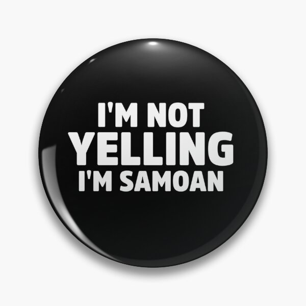 Item preview, I'm Not Yelling I'm Samoan designed and sold by nancymachado.