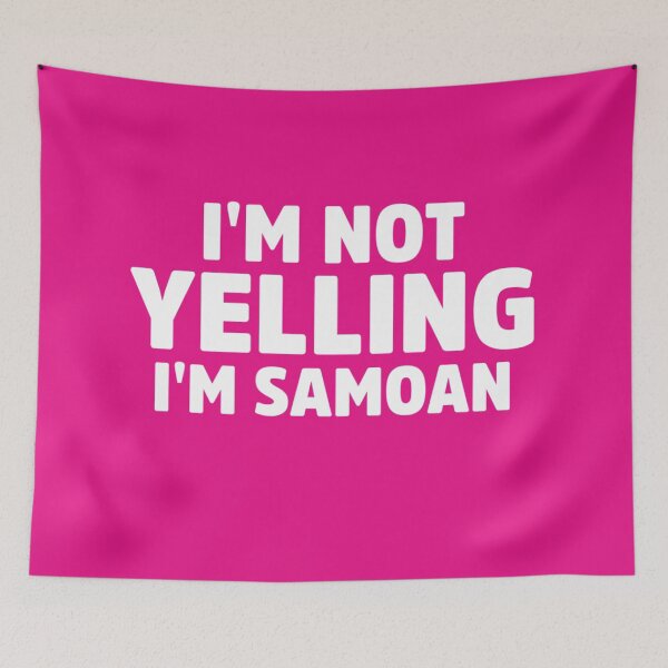 Item preview, I'm Not Yelling I'm Samoan designed and sold by nancymachado.