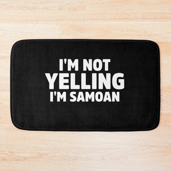 Item preview, I'm Not Yelling I'm Samoan designed and sold by nancymachado.