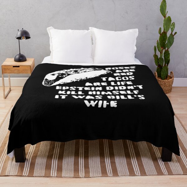 Item preview, Roses Are Red Tacos Are Life Epstein Didn't Kill Himself It Was Bill's Wife designed and sold by GIADFHN.