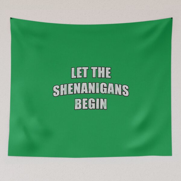 Item preview, Distressed Let the Shenanigans Begin (White Text) designed and sold by RoserinArt.