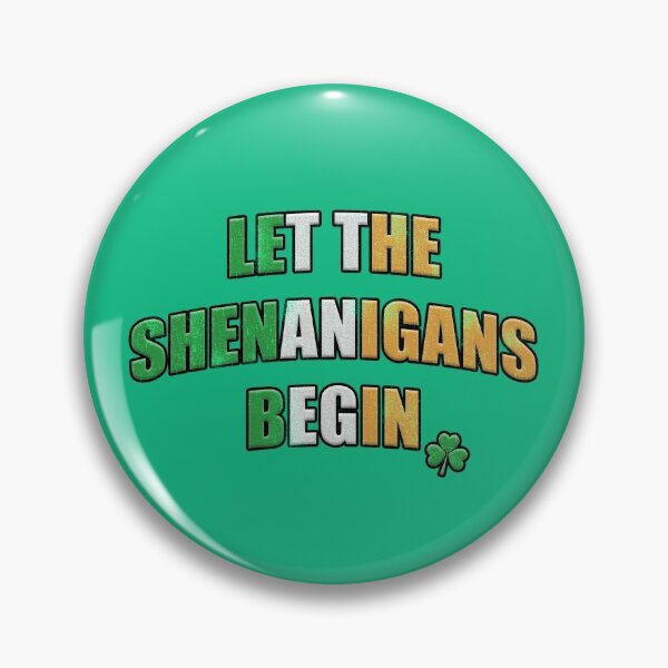 Item preview, Distressed Let the Shenanigans Begin designed and sold by RoserinArt.