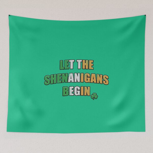 Item preview, Distressed Let the Shenanigans Begin designed and sold by RoserinArt.