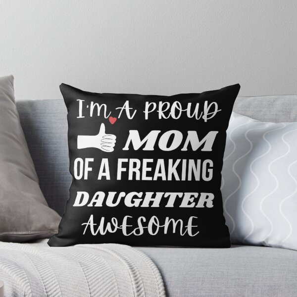 Item preview, I'm a Proud Mom of a freaking awesome daughter designed and sold by khunnuchz.
