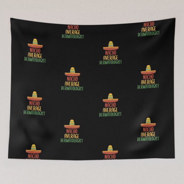 Item preview, Nacho Average Dermatologist designed and sold by livegood.