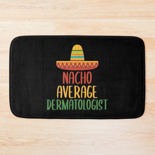 Item preview, Nacho Average Dermatologist designed and sold by livegood.