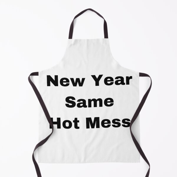 Item preview, New Year Same Hot Mess designed and sold by Yeewen88.