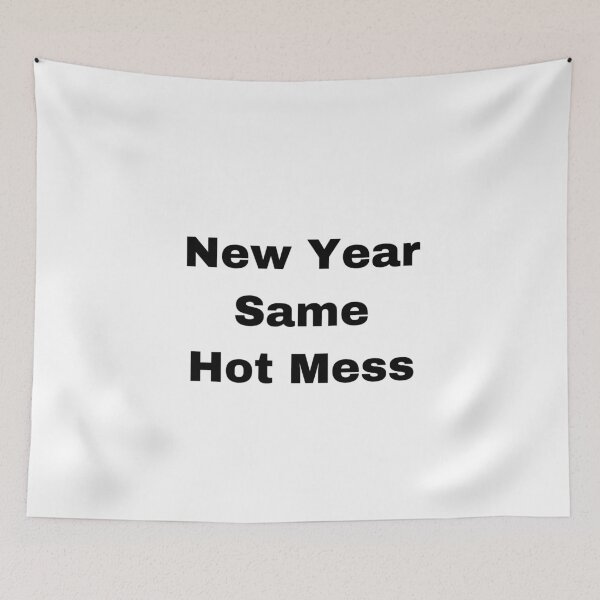 Item preview, New Year Same Hot Mess designed and sold by Yeewen88.