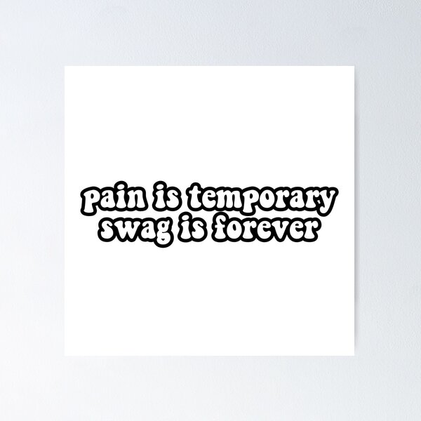 Item preview, pain is temporary swag is forever designed and sold by spicyjello.