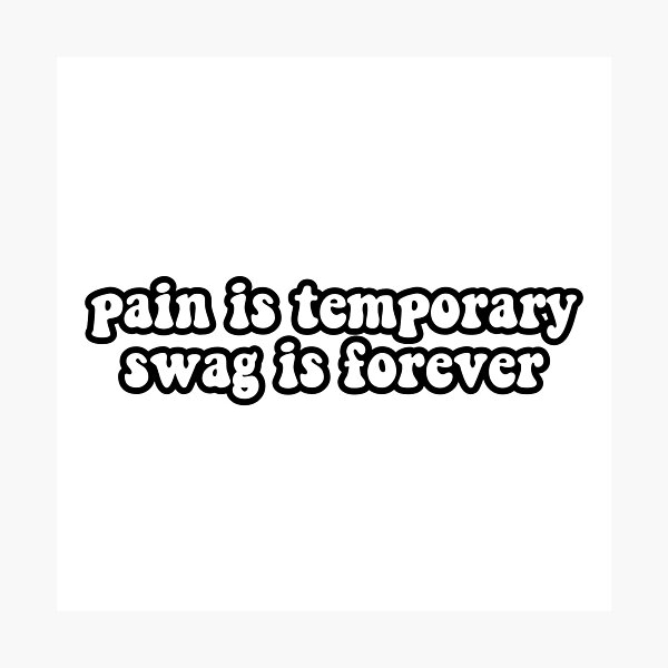 Item preview, pain is temporary swag is forever designed and sold by spicyjello.