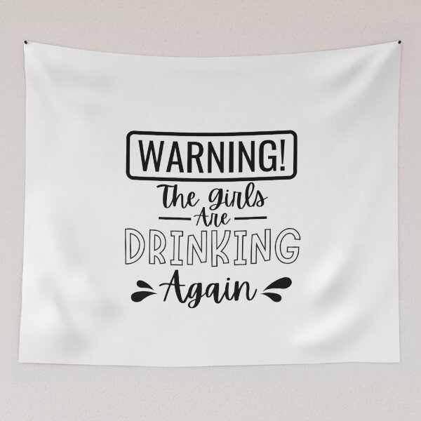 Item preview, Warning! The Girls are Drinking Again designed and sold by NeverGetsOld.