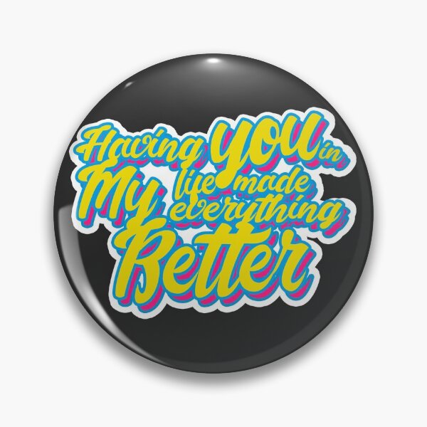 Item preview,  Having you in my life made everything better (yellow) designed and sold by MCS-Desings.