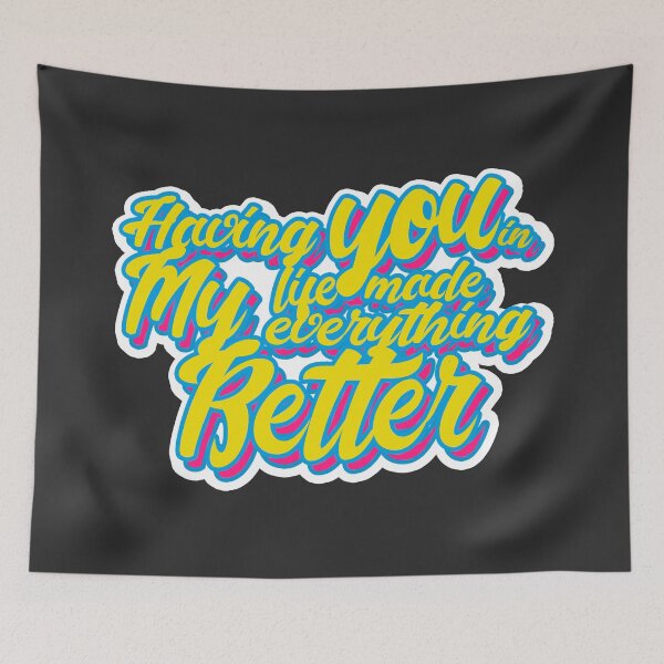 Item preview,  Having you in my life made everything better (yellow) designed and sold by MCS-Desings.
