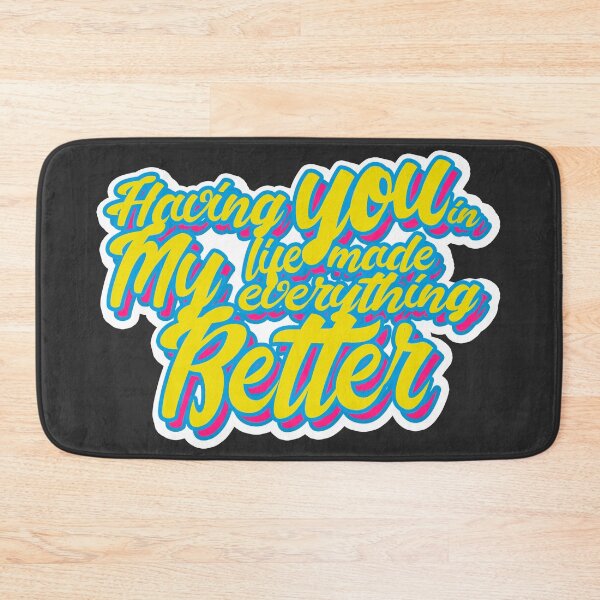 Item preview,  Having you in my life made everything better (yellow) designed and sold by MCS-Desings.