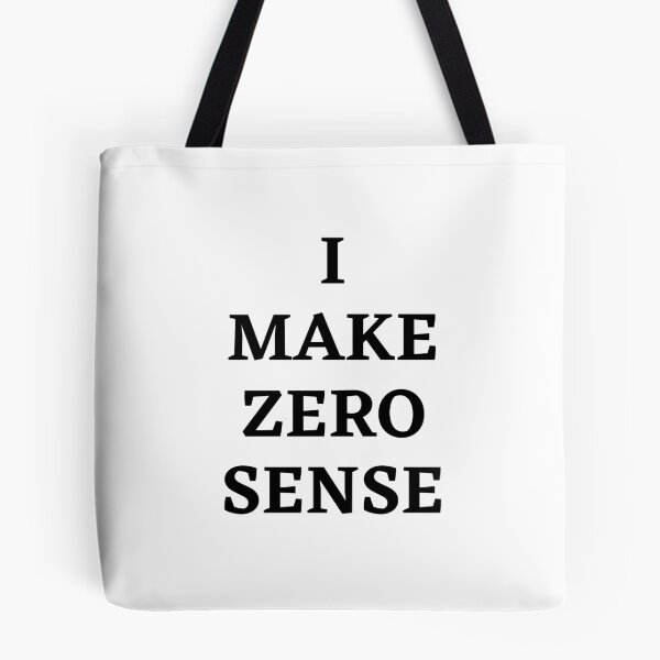 Item preview, I make zero sense designed and sold by InkTeeArt.