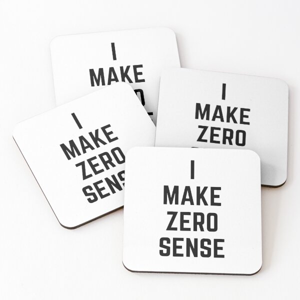 Item preview, I make zero sense designed and sold by InkTeeArt.