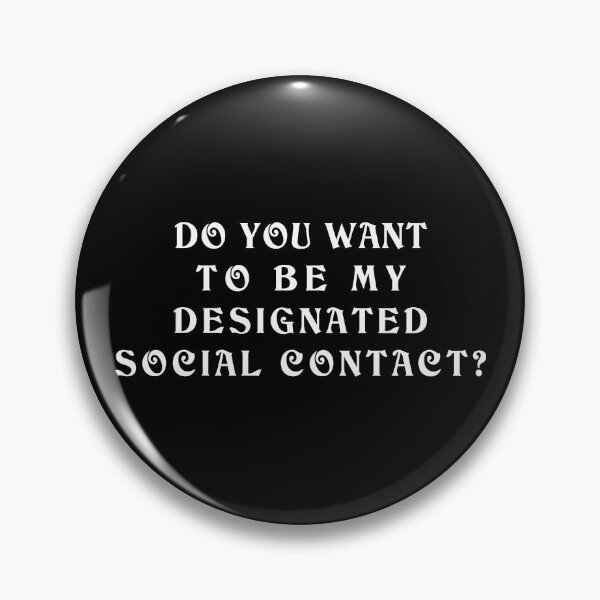 Item preview, "Do you want to be my designated social contact?" designed and sold by Urban-Lettering.