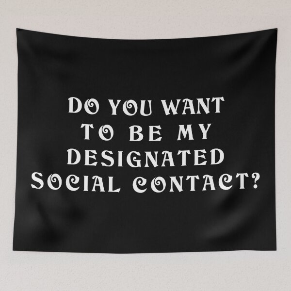 Item preview, "Do you want to be my designated social contact?" designed and sold by Urban-Lettering.