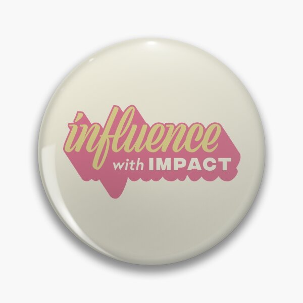 Item preview, Influence with Impact designed and sold by MKWCreativeCo.