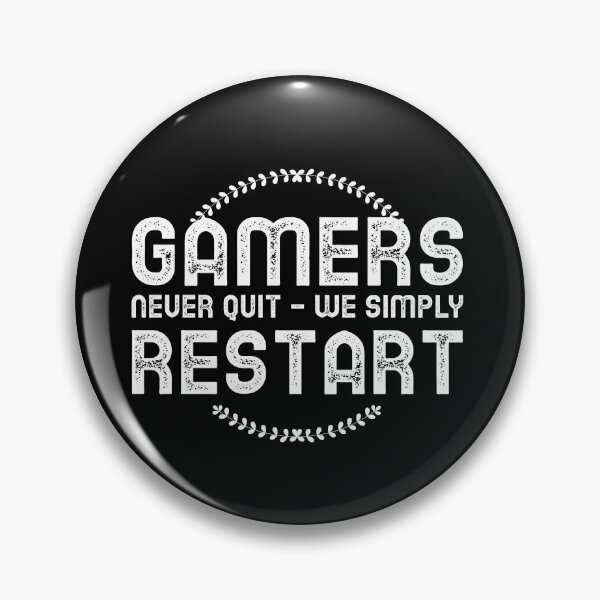Item preview, Gamers Never Quit We Simply Restart designed and sold by tsanwo.