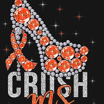 Crush Ms Dinamol High Heels Multiple Sclerosis Awareness T-Shirt Crush Ms Dinamol High Heels Multiple Sclerosis Awareness T-Shirt