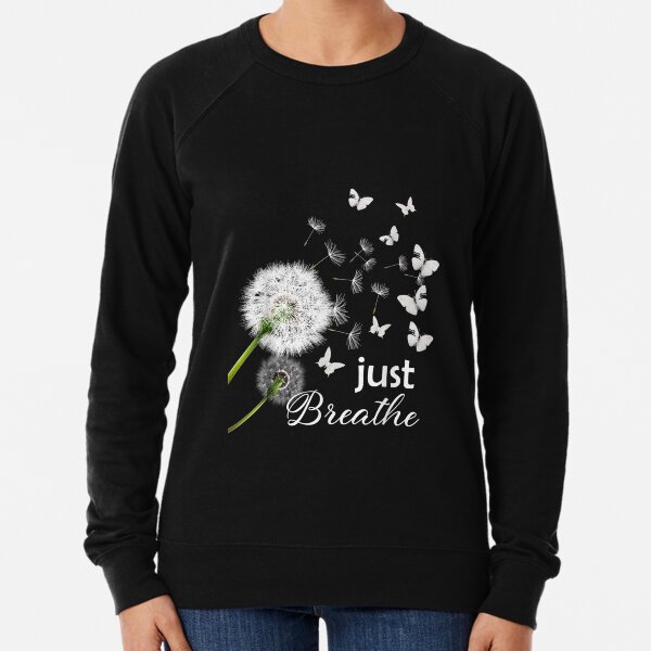 just breathe dandelion sweatshirt