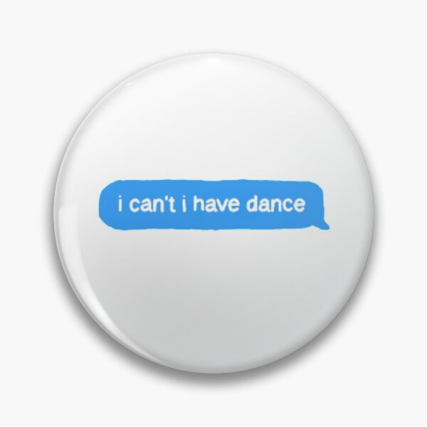 Item preview, i can't i have dance designed and sold by Madison M.