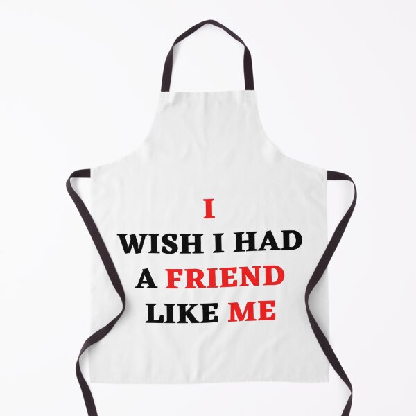 Item preview, I Wish I Had A Friend Like Me designed and sold by MohitJain1109.