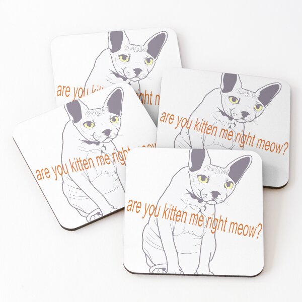 Item preview, Are You Kitten Me Right Meow? Sphynx Cat designed and sold by ViewerEqualsPhoton.