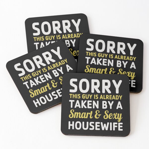 Item preview, This Guy Is Already Taken By A Smart And Sexy Housewife designed and sold by berryferro.