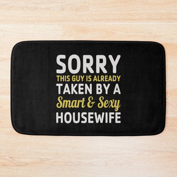 Item preview, This Guy Is Already Taken By A Smart And Sexy Housewife designed and sold by berryferro.