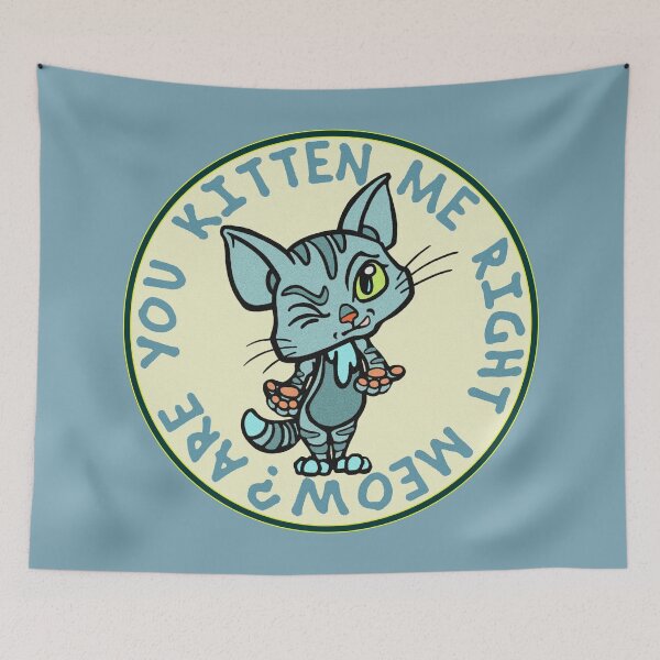 Item preview, Are you kitten me right meow? designed and sold by sandpiperstudio.