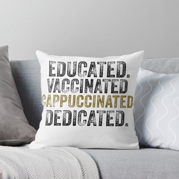 Item preview, Educated Vaccinated Cappuccinated dedicated, nurse designed and sold by moudri.