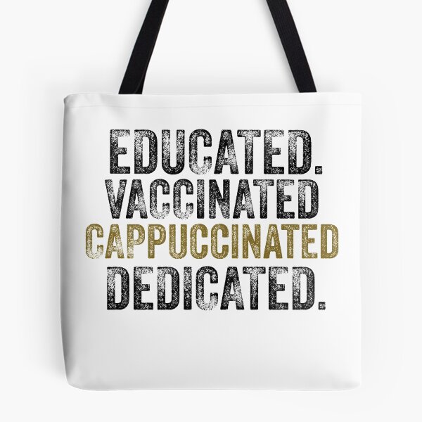 Item preview, Educated Vaccinated Cappuccinated dedicated, nurse designed and sold by moudri.