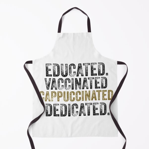 Item preview, Educated Vaccinated Cappuccinated dedicated, nurse designed and sold by moudri.