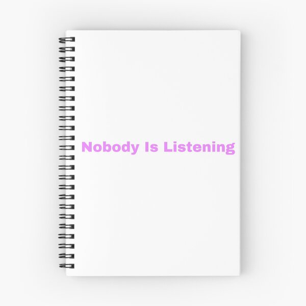 Item preview, Nobody is listening  designed and sold by Yeewen88.