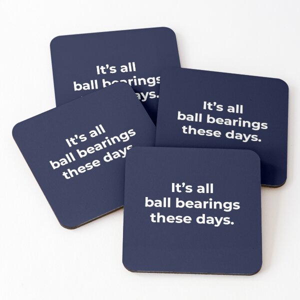 Item preview, It's all ball bearings these days designed and sold by Primotees.