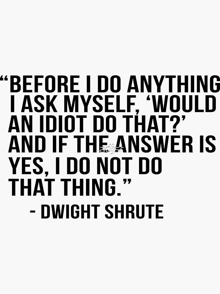 Dwight Shrute Quote by adjsr