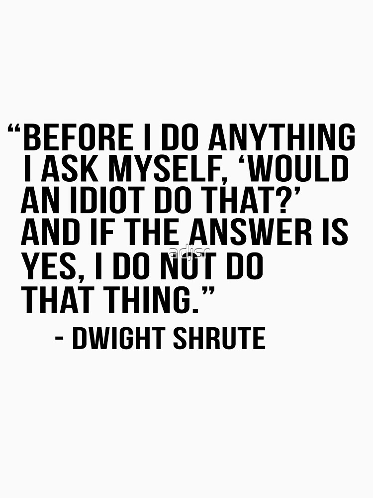 Dwight Shrute Quote by adjsr