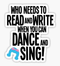 Who Needs To Read And Write - HAIRSPRAY Sticker