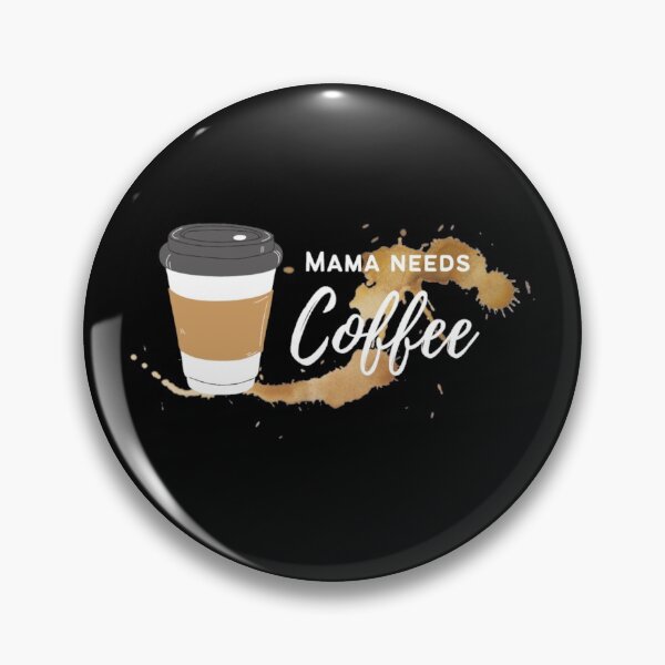 Item preview, Mama needs coffee, mom needs coffee, mother needs coffee designed and sold by nadiahaq.