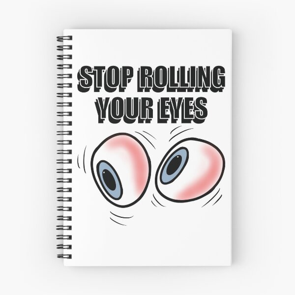 Item preview, Stop Rolling Your Eyes designed and sold by BusyMonkeys.