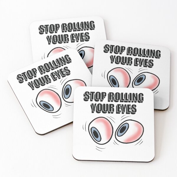 Item preview, Stop Rolling Your Eyes designed and sold by BusyMonkeys.