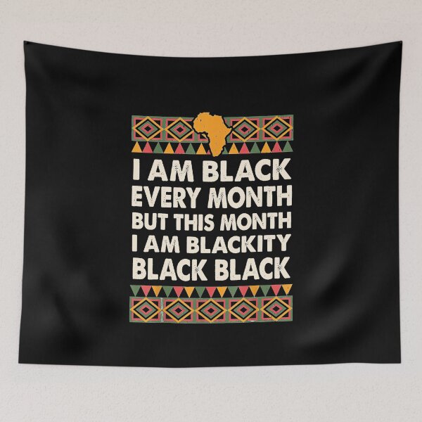 Item preview, I am Black Every Month Blackity designed and sold by parrishherrera.