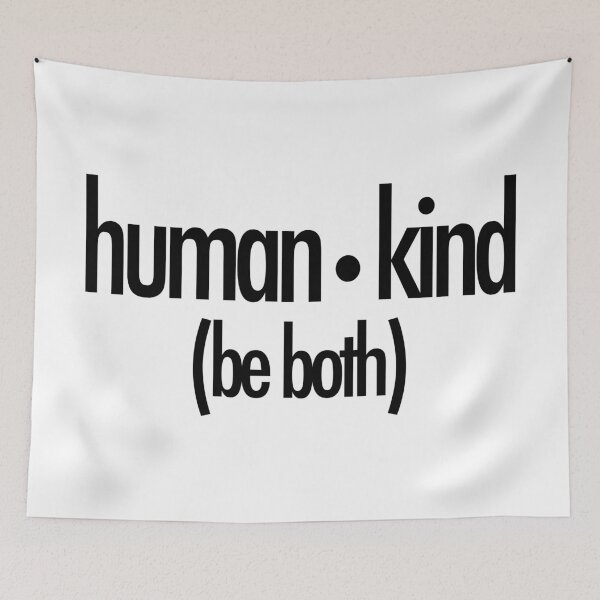Item preview, Humankind Be Both, A Gentle Reminder to Be Nice to One Another designed and sold by SoLarghi.
