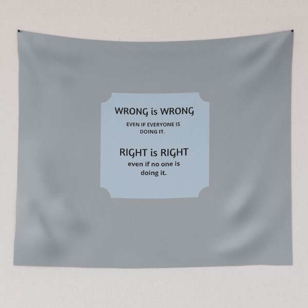 Item preview, Wrong is Wrong, Right is Right designed and sold by JJs-Tees.