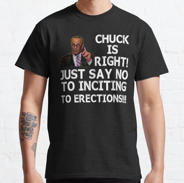 Chuck is right Just say no to inciting Erections Vintage Classic T-Shirt